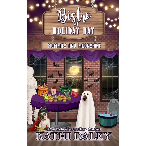 The Bistro at Holiday Bay: Mummies and Moonshine - Paperback