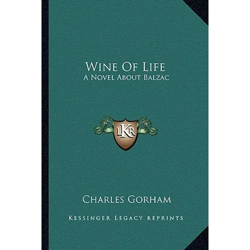 Wine Of Life: A Novel About Balzac - Paperback