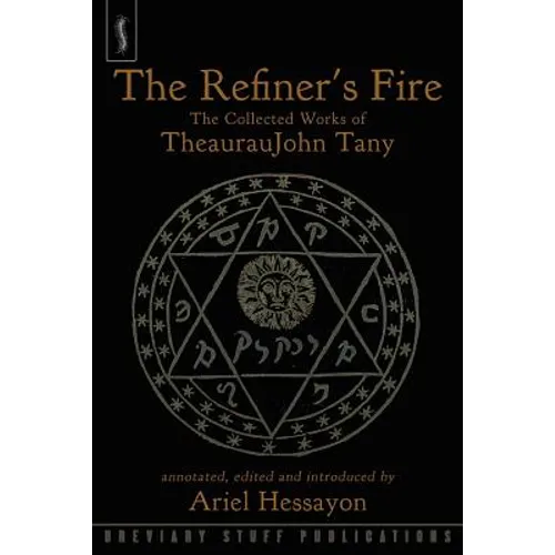 The Refiner's Fire: The Collected Works of TheaurauJohn Tany - Paperback