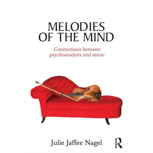 Melodies of the Mind: Connections Between Psychoanalysis and Music - Paperback