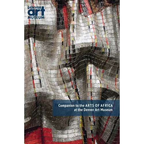 Companion to the Arts of Africa at the Denver Art Museum - Paperback