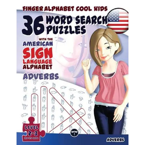 36 Word Search Puzzles with The American Sign Language Alphabet: Cool Kids Volume 03: Adverbs - Paperback