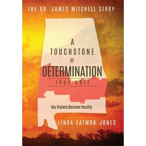 A Touchstone of Determination - True Grit: The Dr. James Mitchell Story - Hardcover