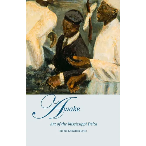 AWAKE, Art of the Mississippi Delta - Paperback