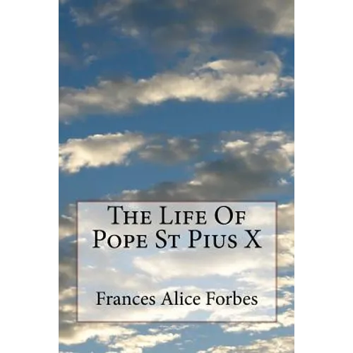 The Life Of Pope St Pius X - Paperback