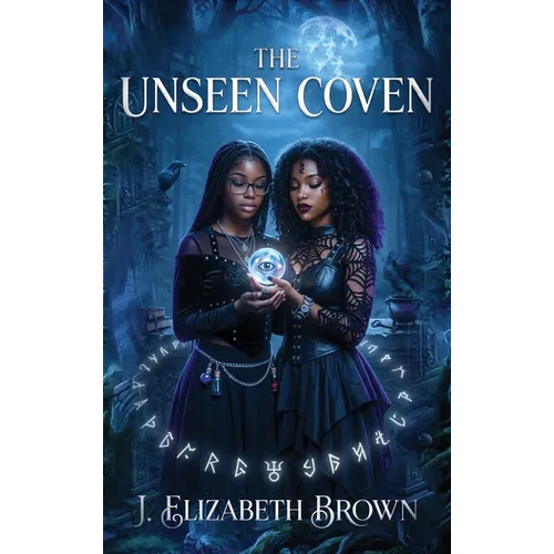 The Unseen Coven: A Novel of Teenage Witches - Hardcover
