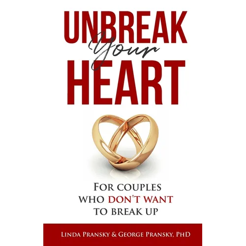 Unbreak Your Heart: For Couples Who Don't Want to Break Up - Paperback