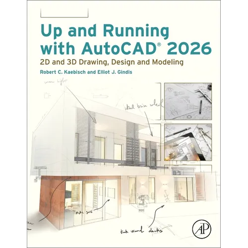 Up and Running with AutoCAD 2026: 2D and 3D Drawing, Design and Modeling - Paperback