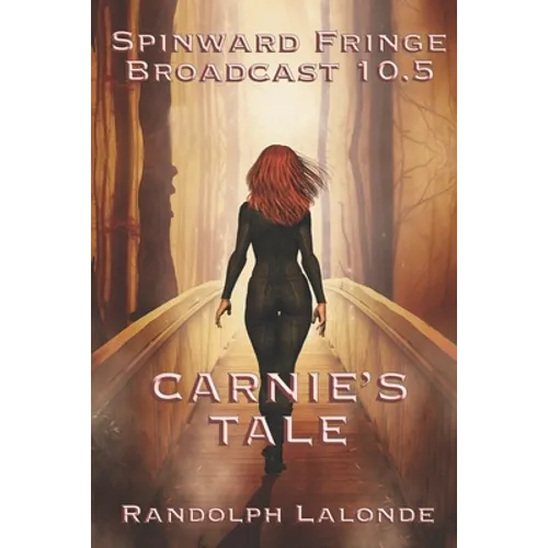 Spinward Fringe Broadcast 10.5: Carnie's Tale - Paperback