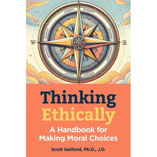 Thinking Ethically: A Handbook for Making Moral Choices - Paperback