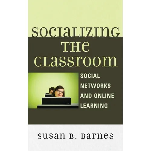 Socializing the Classroom: Social Networks and Online Learning - Paperback