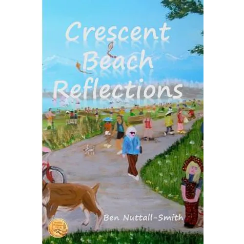 Crescent Beach Reflections: poetry paintings passages - Paperback