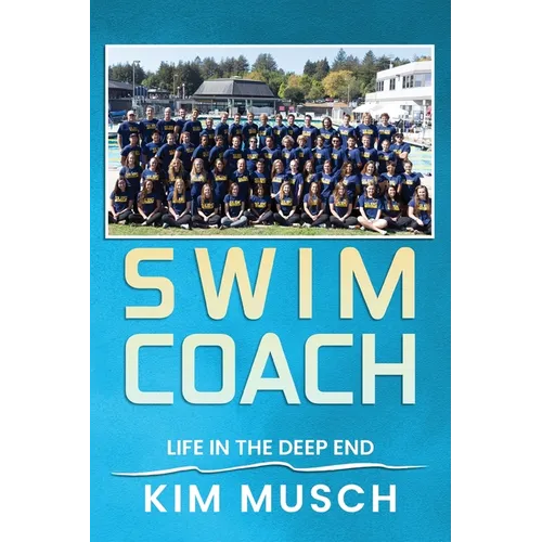 Swim Coach: Life in the Deep End - Paperback