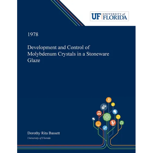 Development and Control of Molybdenum Crystals in a Stoneware Glaze - Paperback