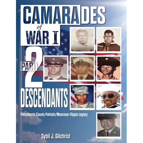 Camarades of War I Part 2 -Descendants: Pittsylvania County Patriots/Moorman-Flippin Legacy