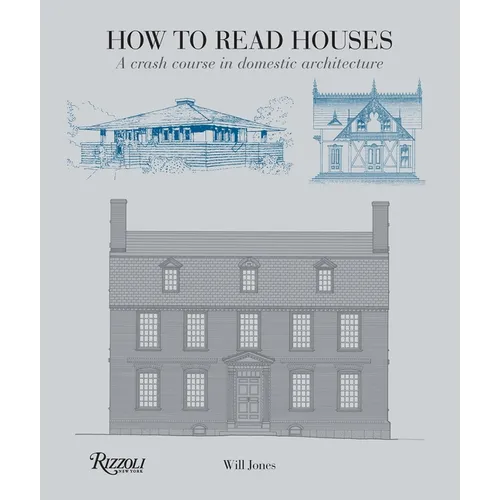 How to Read Houses: A Crash Course in Domestic Architecture - Paperback