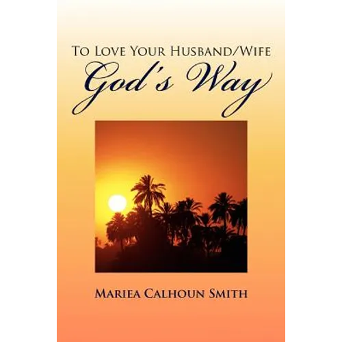 To Love Your Husband/Wife God's Way