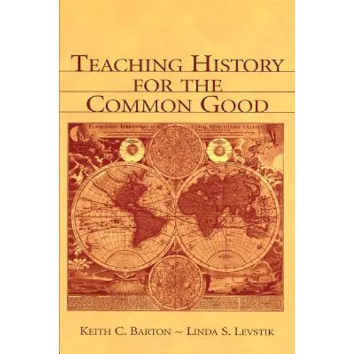 Teaching History for the Common Good - Paperback