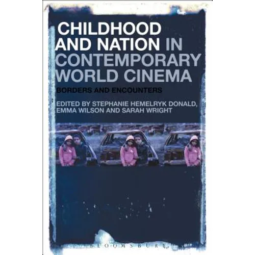 Childhood and Nation in Contemporary World Cinema: Borders and Encounters - Paperback