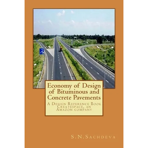 Economy of Design of Bituminous and Concrete Pavements: A Design Reference Book. Createspace, an Amazon company - Paperback