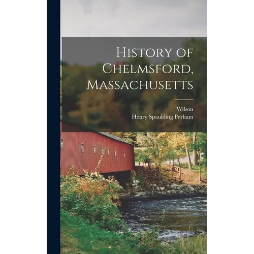 History of Chelmsford, Massachusetts - Hardcover