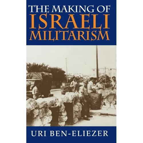 Making of Israeli Militarism - Hardcover