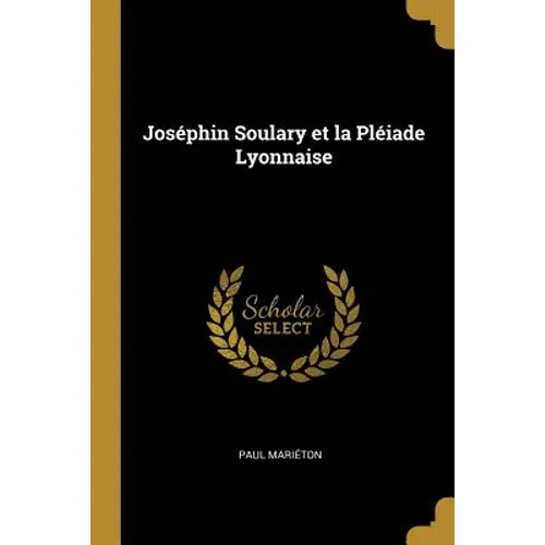 Joséphin Soulary et la Pléiade Lyonnaise - Paperback