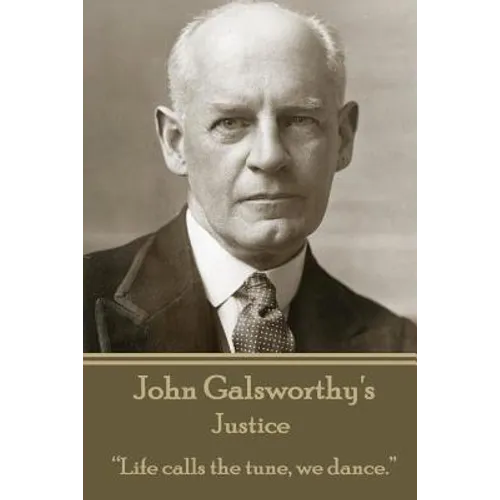 John Galsworthy - Justice: 