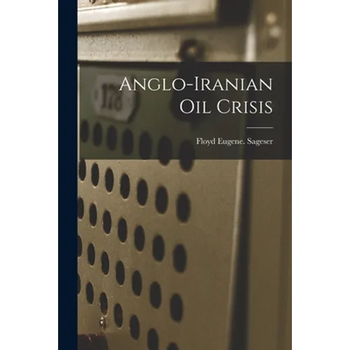 Anglo-Iranian Oil Crisis - Paperback