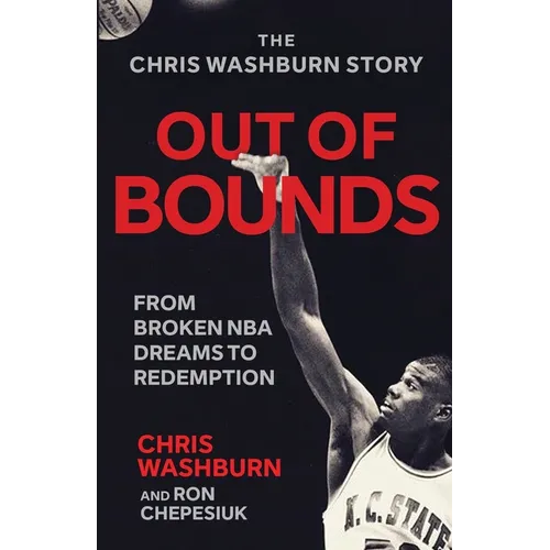 Out Of Bounds: From Broken NBA Dreams to Redemption - Paperback