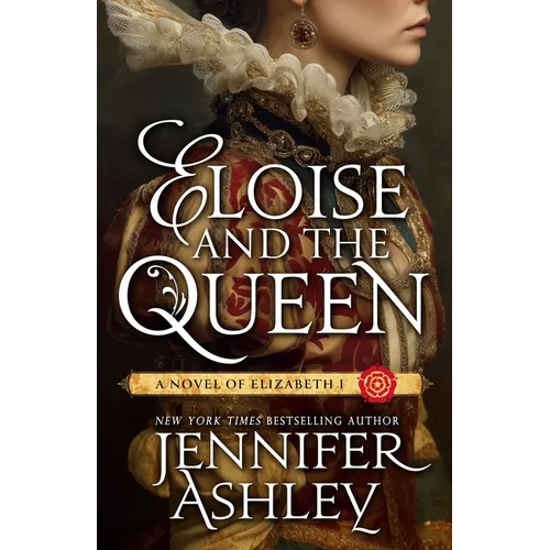 Eloise and the Queen: A Novel of Elizabeth I - Paperback