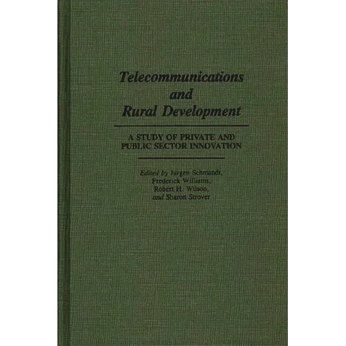 Telecommunications and Rural Development: A Study of Private and Public Sector Innovation - Hardcover