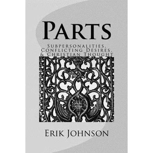 Parts: Sub-personalities, Conflicting Desires, & Christian Thought - Paperback