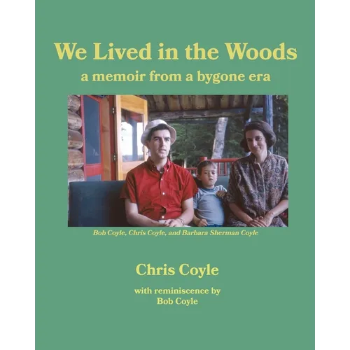 We Lived in the Woods: a memoir from a bygone era - Paperback