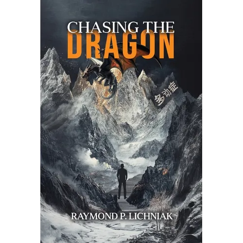 Chasing the Dragon: A Journey Traveled by Many Knowing It or Not - Paperback