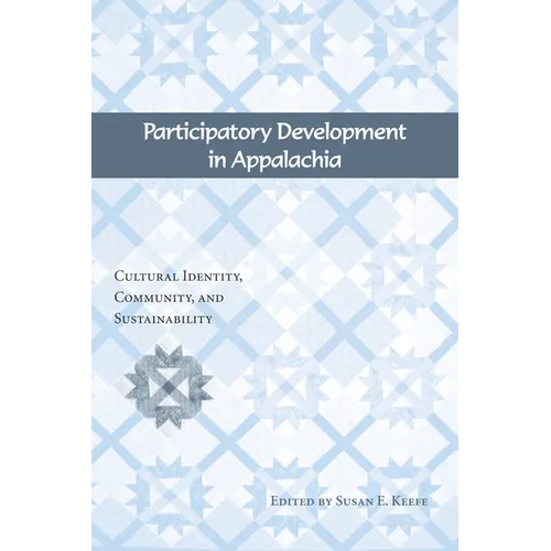 Participatory Development in Appalachia: Cultural Identity, Community, and Sustainability
