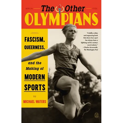 The Other Olympians: Fascism, Queerness, and the Making of Modern Sports - Paperback