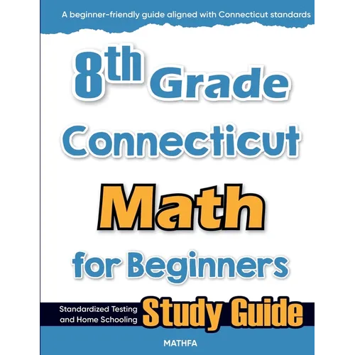 8th Grade Connecticut Math for Beginners: Standardized Testing and Home Schooling Study Guide - Paperback