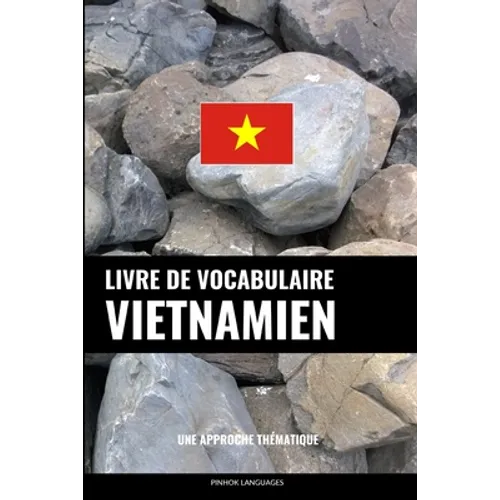 Livre de vocabulaire vietnamien: Une approche thématique - Paperback