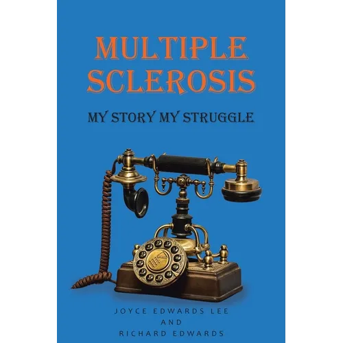 Multiple Sclerosis: My Story My Struggle - Paperback