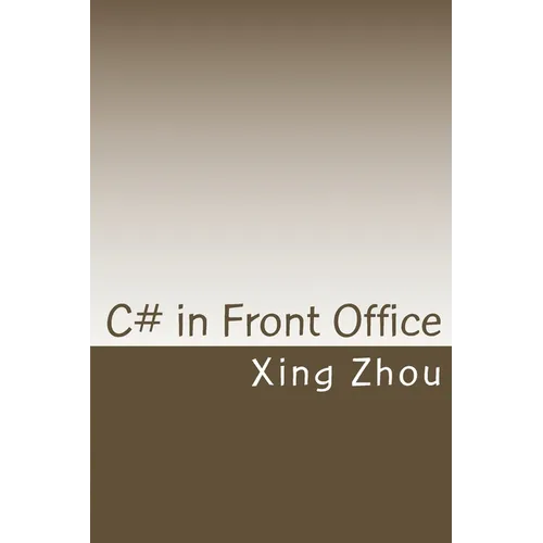 C# in Front Office: Advanced C# in Practice - Paperback