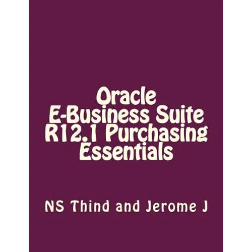 Oracle E-Business Suite R12.1 Purchasing Essentials - Paperback