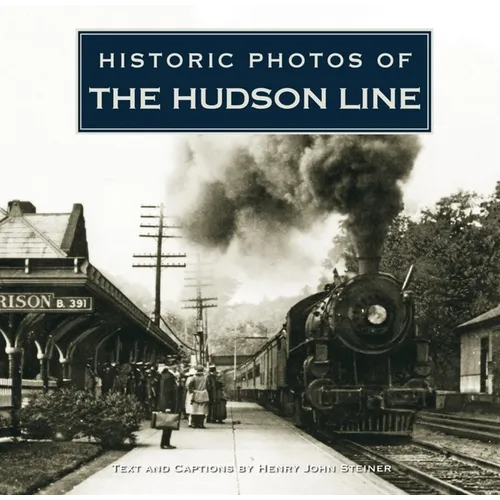 Historic Photos of the Hudson Line - Hardcover