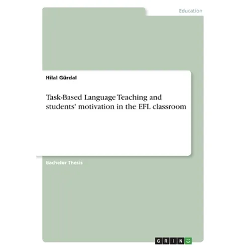 Task-Based Language Teaching and students' motivation in the EFL classroom - Paperback