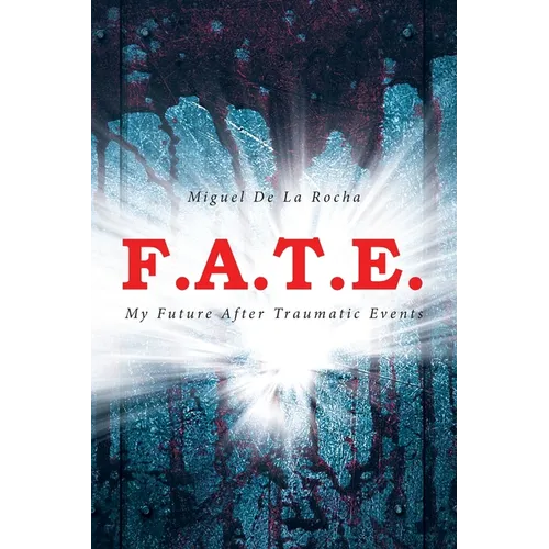 F.A.T.E.: My Future After Traumatic Events - Paperback