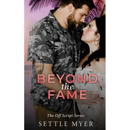 Beyond the Fame: A Hate to Lovers Romance - Paperback