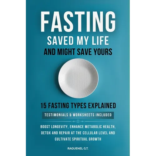 Fasting Saved My Life and Might Save Yours