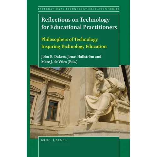 Reflections on Technology for Educational Practitioners: Philosophers of Technology Inspiring Technology Education - Paperback