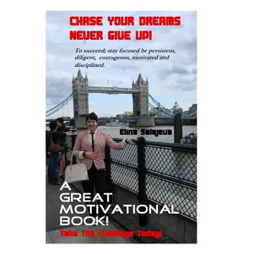 Chase Your Dreams Never Give Up - Paperback