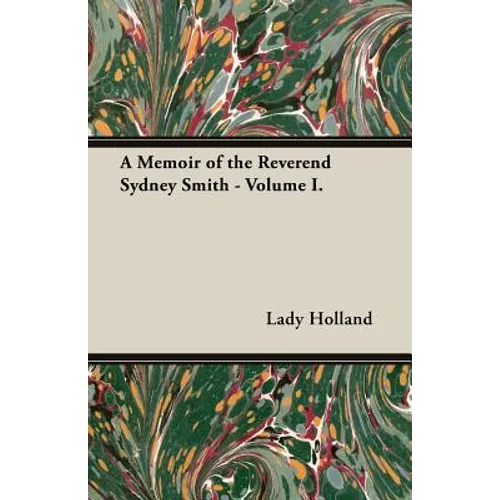 A Memoir of the Reverend Sydney Smith - Volume I. - Paperback